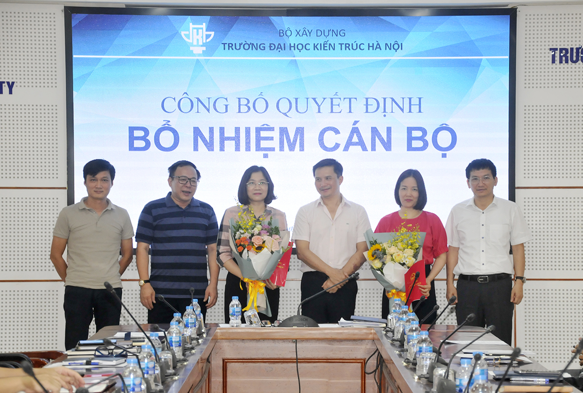 Công bố và trao Quyết định bổ nhiệm lại chức danh Phó Hiệu trưởng, Kế toán trưởng Trường Đại học Kiến trúc Hà Nội và Quyết định bổ nhiệm, bổ nhiệm lại cán bộ