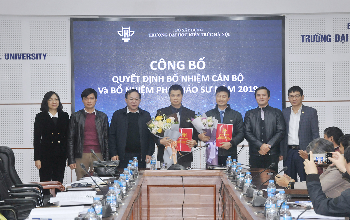 Trường Đại học Kiến trúc Hà Nội trao Quyết định bổ nhiệm chức danh Giáo sư, Phó giáo sư năm 2019 và Quyết định bổ nhiệm, bổ nhiệm lại cán bộ