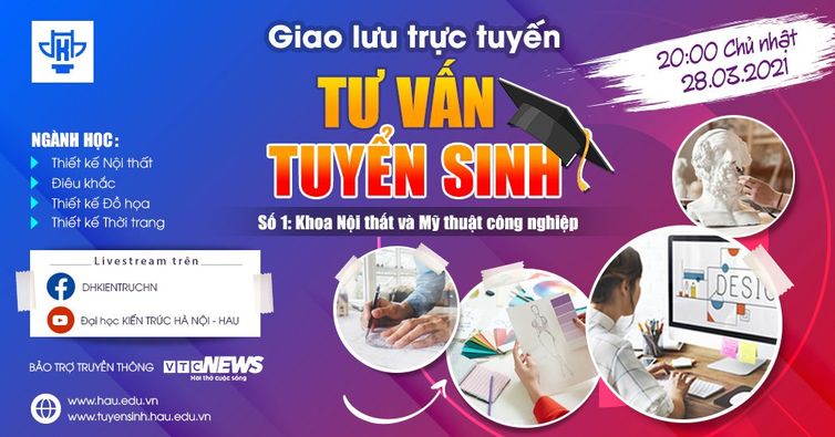 Giao lưu tư vấn tuyển sinh Số 1: Khoa Nội thất và Mỹ thuật công nghiệp
