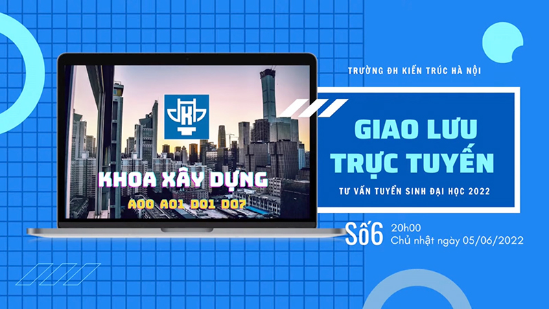 KHOA XÂY DỰNG LÊN SÓNG TƯ VẤN TUYỂN SINH 2022