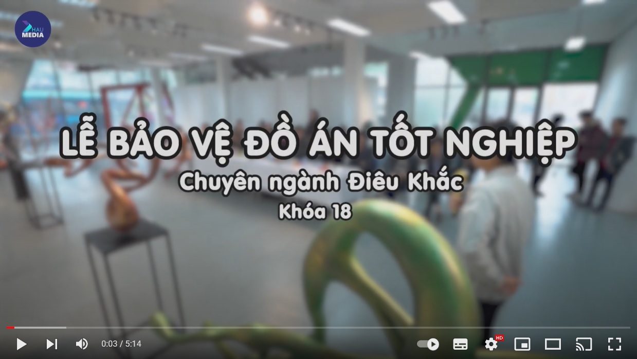 Lễ bảo vệ đồ án tốt nghiệp Khóa 18 Chuyên ngành Điêu khắc