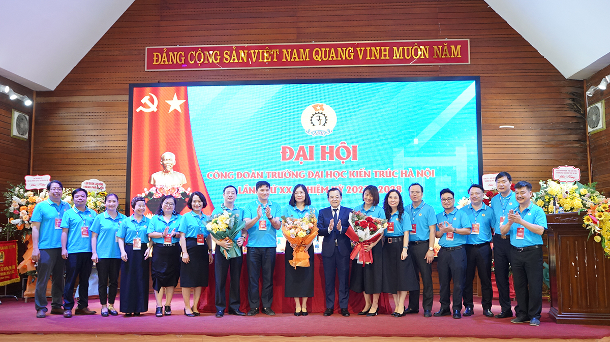Đại hội Công đoàn Trường Đại học Kiến trúc Hà Nội lần thứ XX, nhiệm kỳ 2023 - 2028