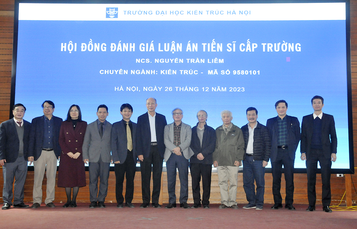 Nghiên cứu sinh Nguyễn Trần Liêm bảo vệ thành công luận án Tiến sĩ chuyên ngành Kiến trúc