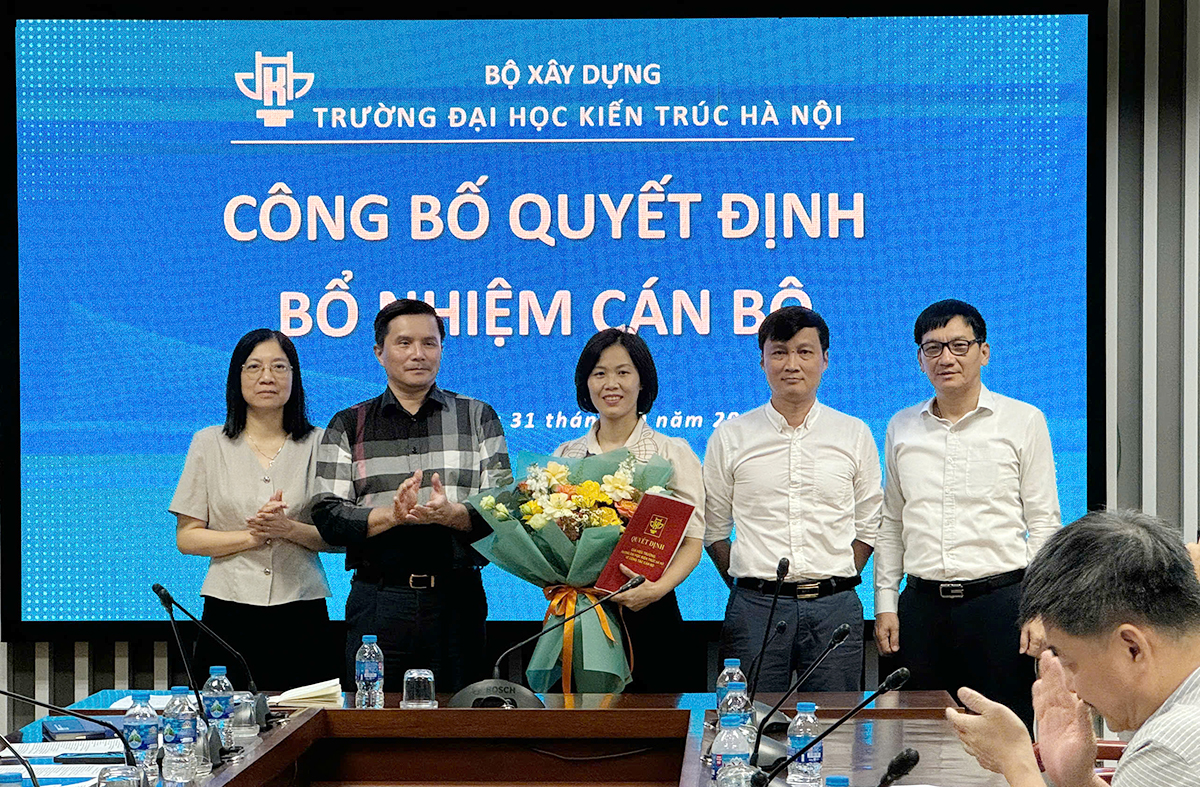 Trường Đại học Kiến trúc Hà Nội trao Quyết định tái bổ nhiệm chức danh Phó trưởng Khoa Kỹ thuật hạ tầng và Môi trường đô thị