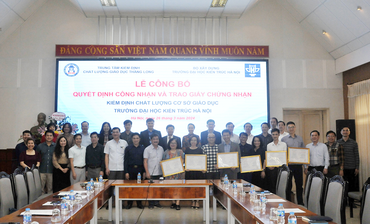 Lễ công bố Quyết định công nhận, trao Giấy chứng nhận đạt tiêu chuẩn chất lượng đối với cơ sở giáo dục và 06 chương trình đào tạo thuộc Trường Đại học Kiến trúc Hà Nội