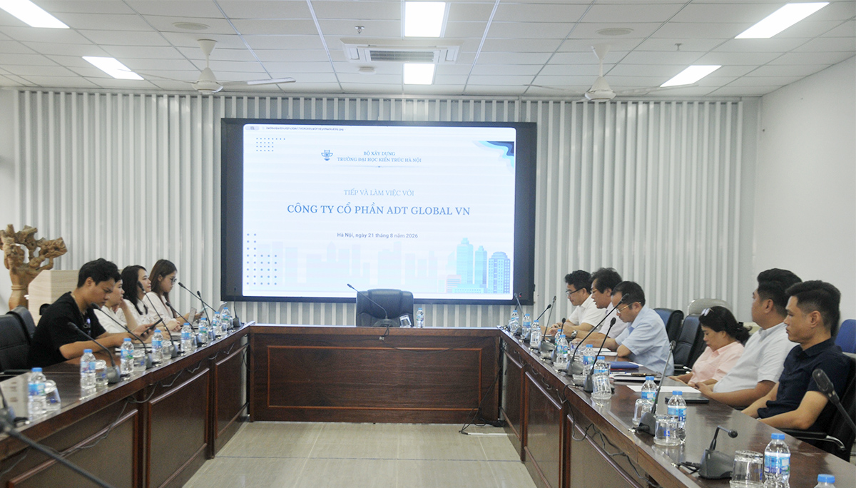 Hiệu trưởng Trường Đại học Kiến trúc Hà Nội tiếp và làm việc với Công ty Cổ phần Công nghệ Sáng tạo ADT - ADT Global