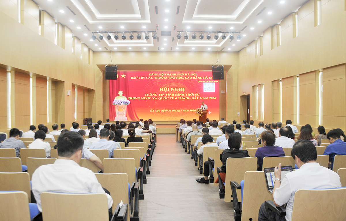 Đảng ủy các Trường Đại học, Cao đẳng Hà Nội tổ chức Hội nghị thông tin tình hình thời sự trong nước và quốc tế 6 tháng đầu năm 2026