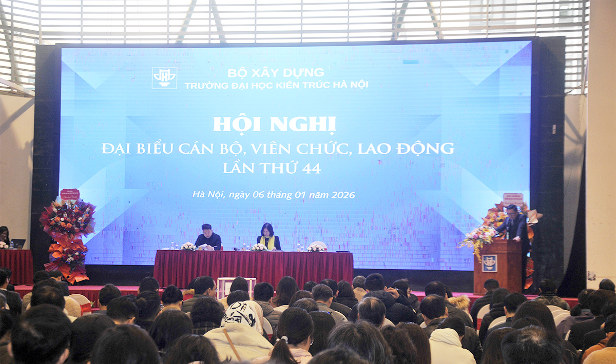Trường Đại học Kiến trúc Hà Nội tổ chức thành công Hội nghị đại biểu cán bộ, viên chức, lao động lần thứ 44