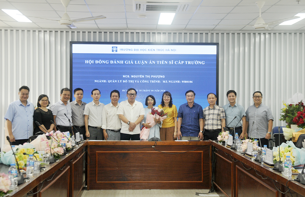 Nghiên cứu sinh Nguyễn Thị Phượng bảo vệ thành công luận án Tiến sĩ chuyên ngành Quản lý đô thị và Công trình