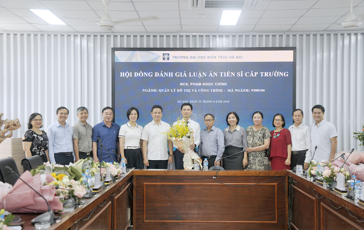 Nghiên cứu sinh Phạm Ngọc Chính bảo vệ thành công luận án Tiến sĩ chuyên ngành Quản lý đô thị và Công trình