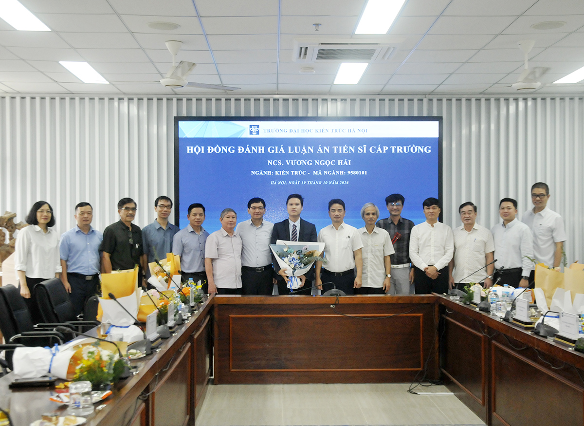 Nghiên cứu sinh Vương Ngọc Hải bảo vệ thành công Luận án Tiến sĩ chuyên ngành Kiến trúc